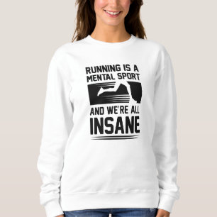 Insane Running Sweatshirt