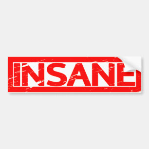 Insane Stamp Bumper Sticker