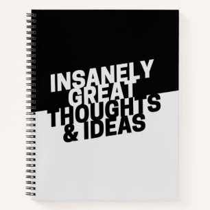Insanely Great Thoughts & Ideas Funny Notebook