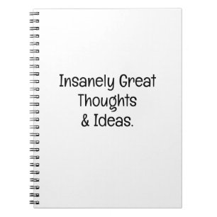 Insanely Great Thoughts Witty Work Buddy Notebook