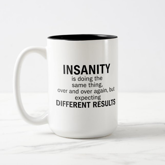 Insanity Is Doing the Same Thing Two-Tone Coffee Mug (Left)