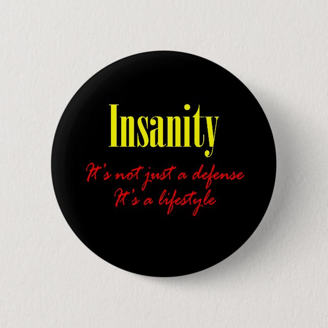 Insanity - It's not just a defence 6 Cm Round Badge (Front)