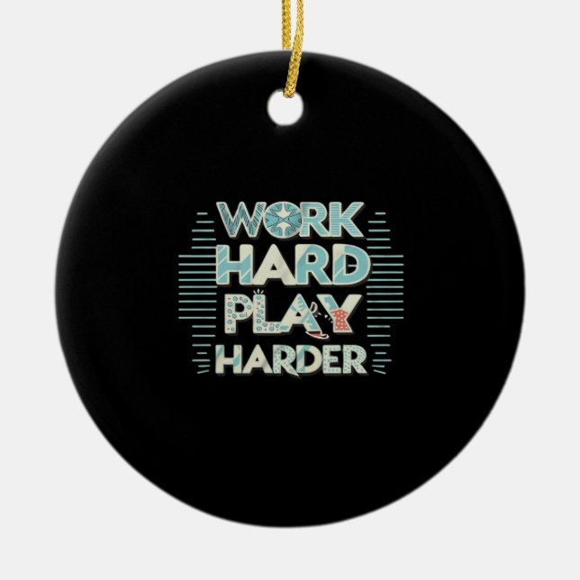 Inscription Work Hard Play Hard Classic Ceramic Tree Decoration (Front)