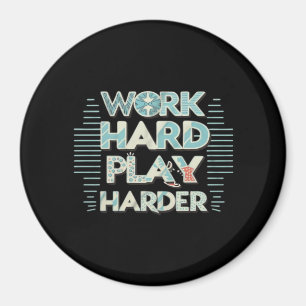 Inscription Work Hard Play Hard Classic Magnet