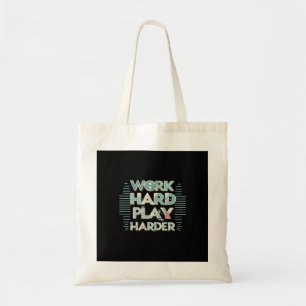 Inscription Work Hard Play Hard Classic Tote Bag