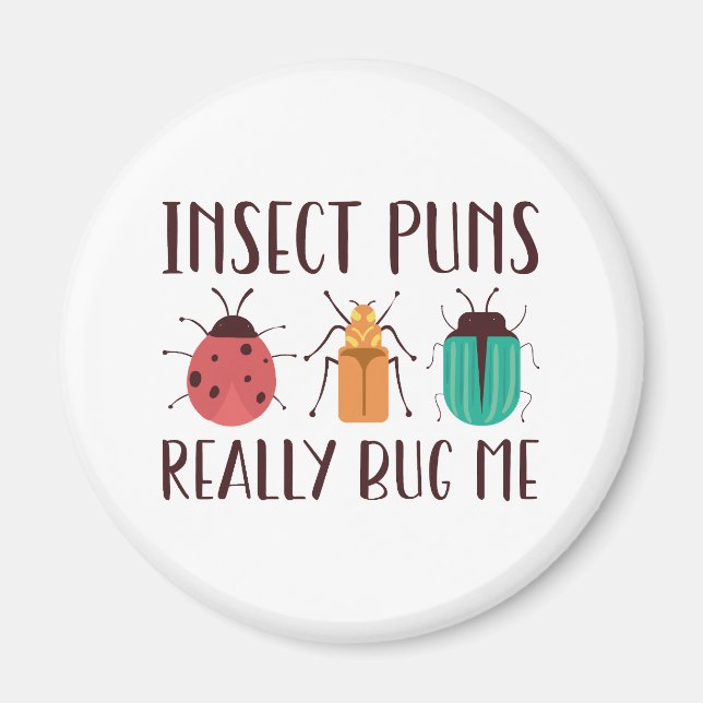 Insect Puns Really Bug Me Magnet (Front)