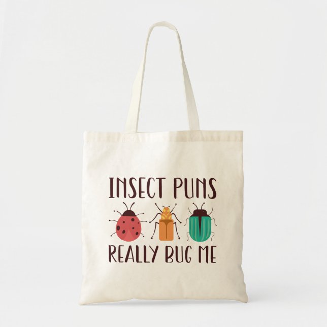 Insect Puns Really Bug Me Tote Bag (Front)