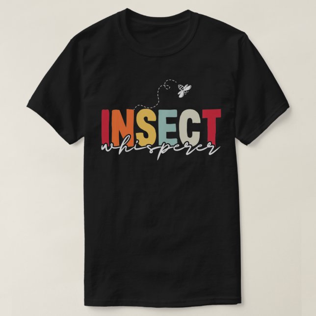 Insect Whisperer Bug Collector Insect Lover Entomo T-Shirt (Design Front)
