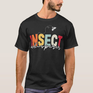 Insect Whisperer Bug Collector Insect Lover Entomo T-Shirt