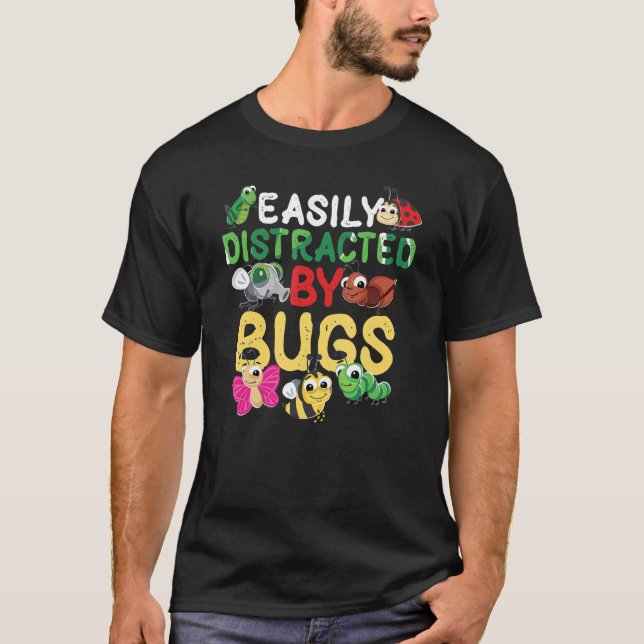 Insects Easily Distracted By Bugs Science Bug Natu T-Shirt (Front)