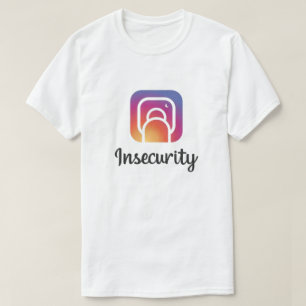 Insecurity T-Shirt