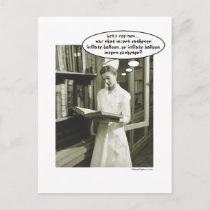 Insert Catheter Inflate Balloon or..... Postcard