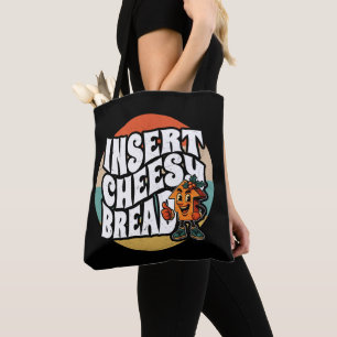 Insert Cheesy Bread Arrow Funny Cheese Lover Art Tote Bag