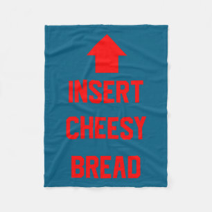 Insert Cheesy Bread  Fleece Blanket