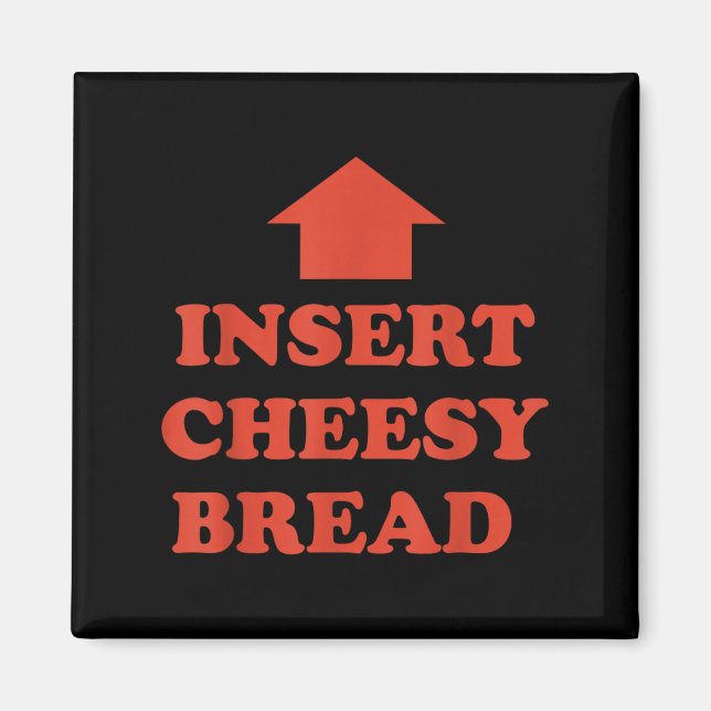 Insert Cheesy Bread Inting Arrow Up To Mouth Food  Magnet (Front)
