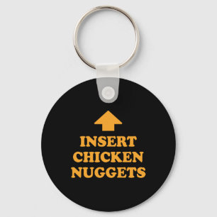 Insert Chicken Nuggets Funny Food Meme Chickens Te Key Ring
