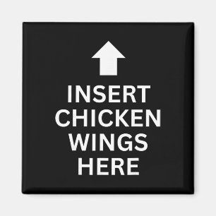 Insert Chicken Wings Here Funny Food Lover Chicken Magnet
