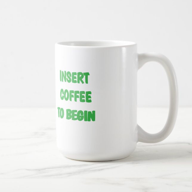 Insert Coffee to Begin coffee mug (Right)