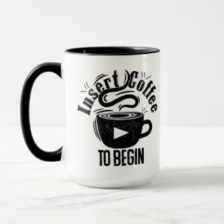 Insert coffee to begin funny coffee quote mug