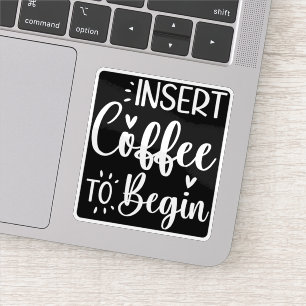 Insert Coffee To Begin Humourous Quote Coffee Love