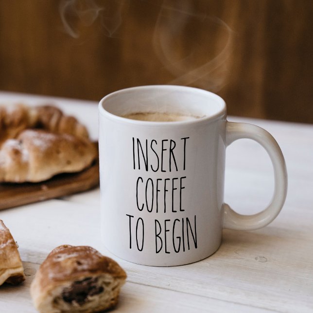 Insert Coffee to Begin Typography Funny Quote Coffee Mug (Creator Uploaded)