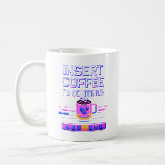 Insert Coffee to Continue Gamer Coffee Pixel Coffee Mug