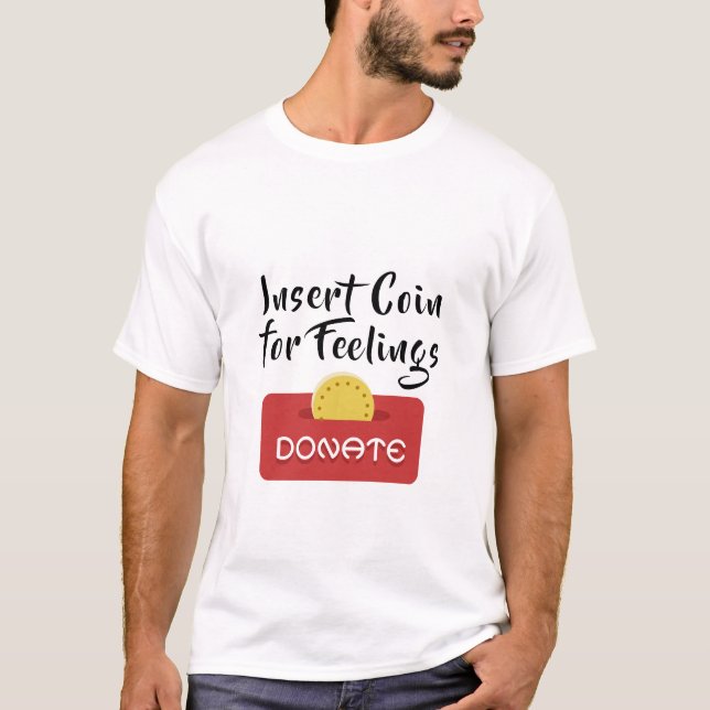 Insert Coin for Feelings T-Shirt (Front)