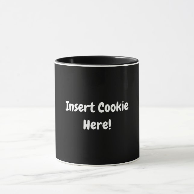 Insert Cookie Here! Mug (Center)