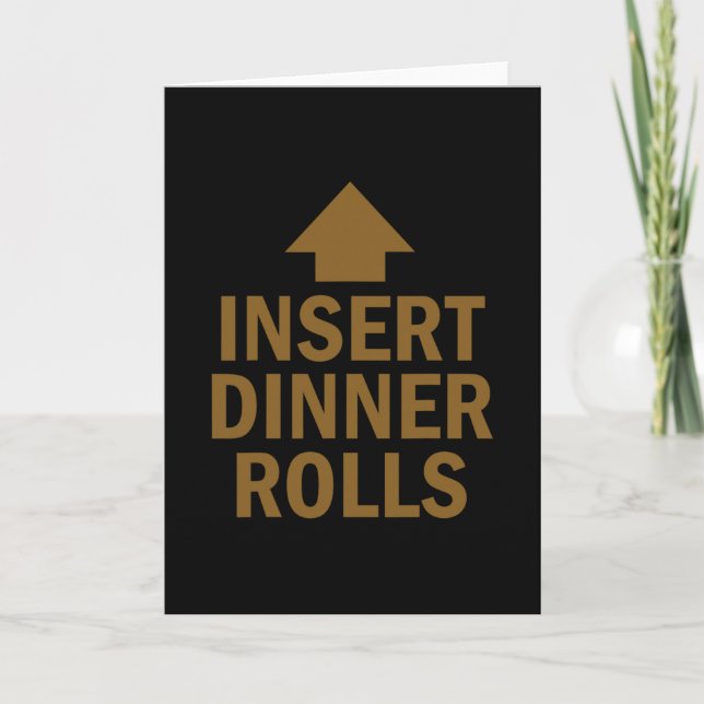 Insert Dinner Rolls Funny Pointing Arrow To Mouth  Card (Front)