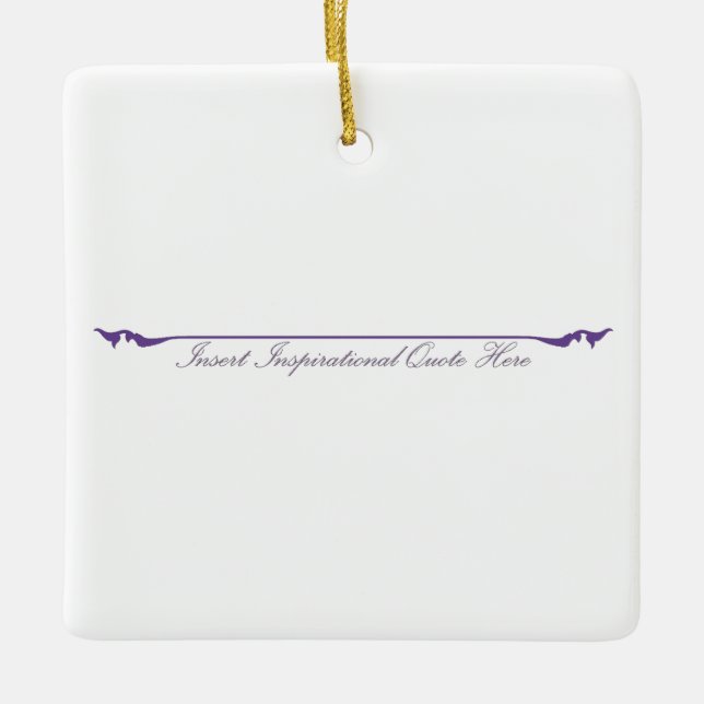 Insert Inspirational Quote Here - Purple Ceramic Ornament (Front)