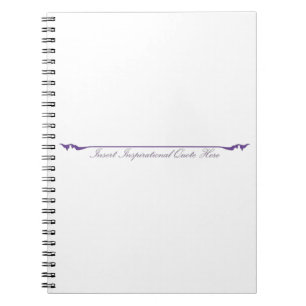 Insert Inspirational Quote Here - Purple Notebook
