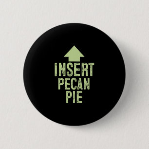 Insert Pecan Pie Funny Thanksgiving Pointing Arrow 6 Cm Round Badge