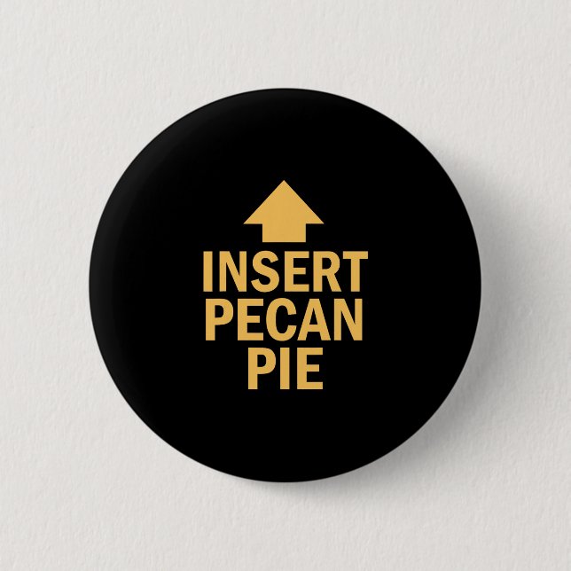 Insert Pecan Pie Funny Thanksgiving Pointing Arrow 6 Cm Round Badge (Front)