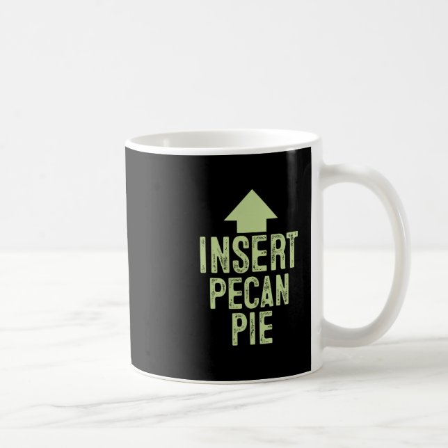 Insert Pecan Pie Funny Thanksgiving Pointing Arrow Coffee Mug (Right)