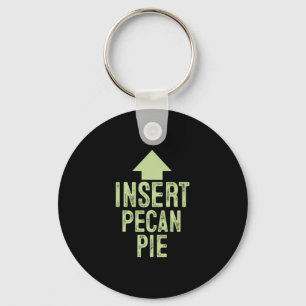 Insert Pecan Pie Funny Thanksgiving Pointing Arrow Key Ring
