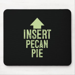 Insert Pecan Pie Funny Thanksgiving Pointing Arrow Mouse Mat