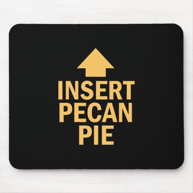 Insert Pecan Pie Funny Thanksgiving Pointing Arrow Mouse Mat (Front)