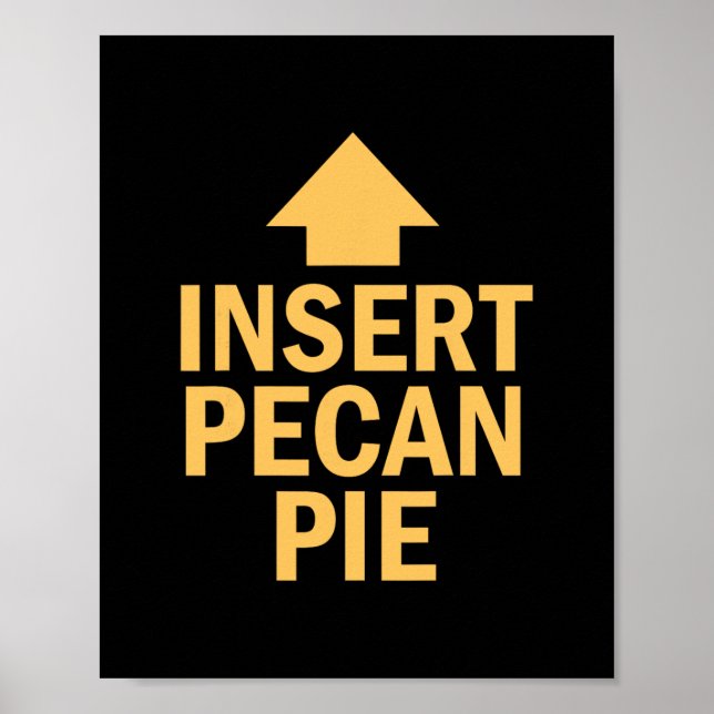 Insert Pecan Pie Funny Thanksgiving Pointing Arrow Poster (Front)