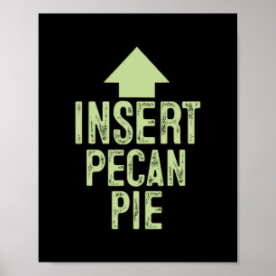 Insert Pecan Pie Funny Thanksgiving Pointing Arrow Poster