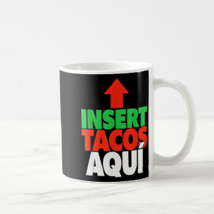 Insert tacos aquí spanglish taco tuesday fiesta coffee mug