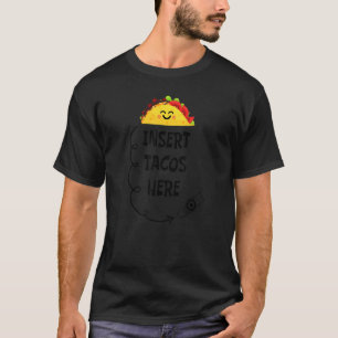 Insert Tacos Here! Feeding Tube Cute Tubie Awarene T-Shirt