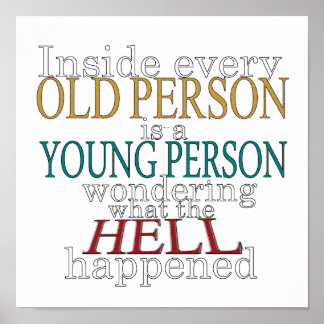 Inside every Old Person is a Poster