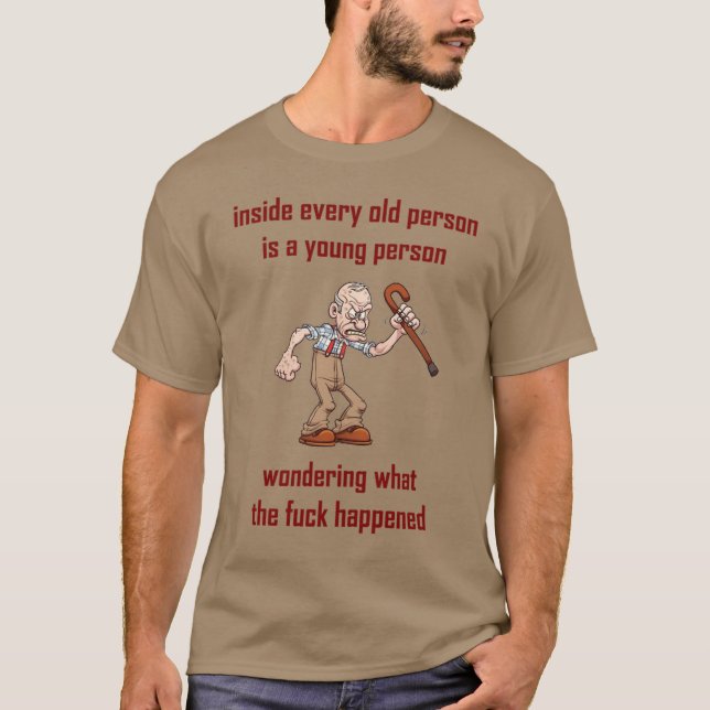inside every old person... T-Shirt (Front)