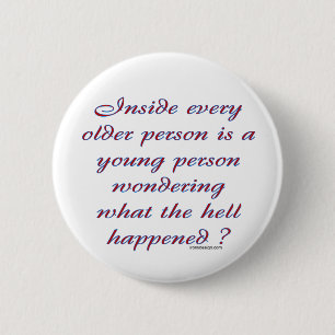 Inside Every Older Person 6 Cm Round Badge