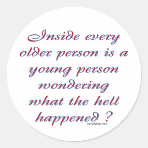Inside Every Older Person Classic Round Sticker
