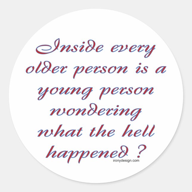 Inside Every Older Person Classic Round Sticker (Front)