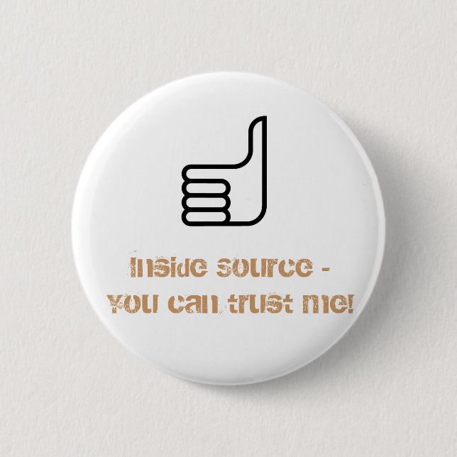 Inside Source -You can trust me! 6 Cm Round Badge (Front)
