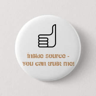 Inside Source -You can trust me! 6 Cm Round Badge