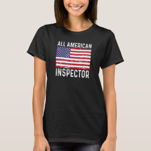 Inspector Home House 4th Fourth of July All Americ T-Shirt