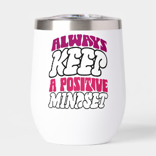 Inspiration "always keep a positive mindset"
